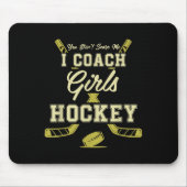 Tapis De Souris Tu Ne Me Prends Pas J'Entraîne Les Filles Entraîne (Devant)