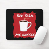 Tapis De Souris Tu Parles, Moi Café (Avec souris)