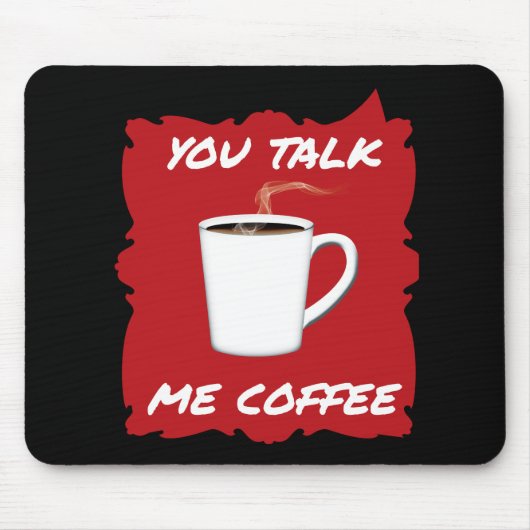 Tapis De Souris Tu Parles, Moi Café (Devant)