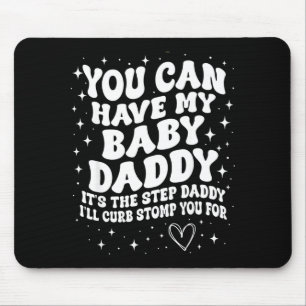 Tapis De Souris Tu peux avoir mon papa bébé c'est le beau-père que