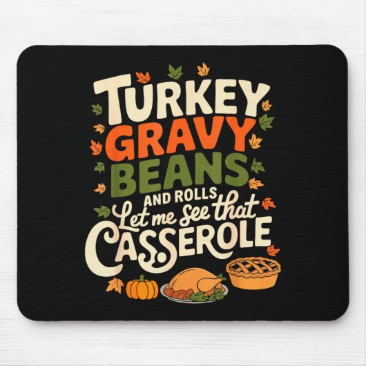 Tapis De Souris Turkey Gravy Beans And Rolls Cerole Funny Thanksgi (Devant)