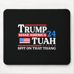 Tapis De Souris Tush 24 Drôle Trump 2024 Maga cracher dessus que l