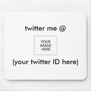 Tapis De Souris twitter me @ (votre identifiant Twitter ici) Le MU