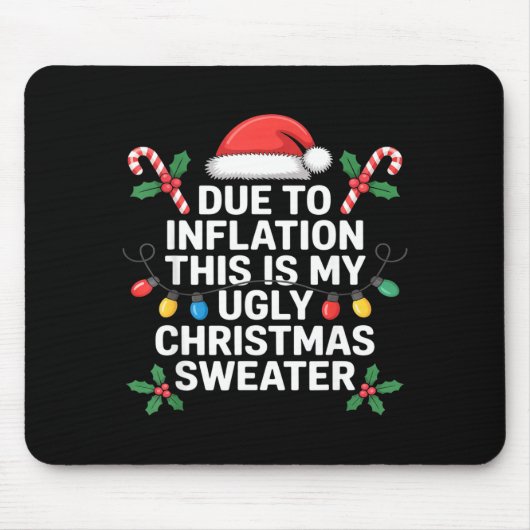 Tapis De Souris Ugly Christmas Sweaters Funny Due To Inflation (Devant)