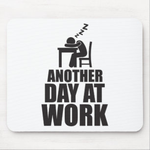 Tapis De Souris Un Autre Jour De Travail