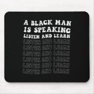 Tapis De Souris Un Homme Noir Parle Écoutez Et Apprenez Le Noir So