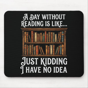 Tapis De Souris Un jour sans lire est comme un amateur de livre dr