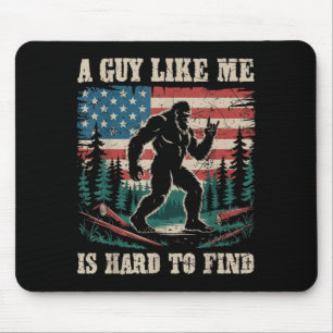 Tapis De Souris Un type comme moi est difficile à trouver Bigfoot