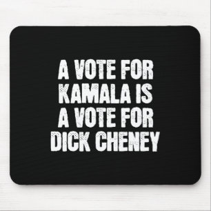 Tapis De Souris Un Vote Pour Kamala Est Un Vote Pour Willy Cheney