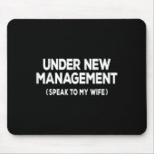 Tapis De Souris Under New Management Speak To My Wife Fun Newlywed (Devant)