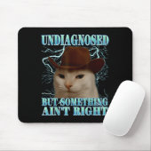 Tapis De Souris Undiagnosed But Soing Ain't Right Funny Silly Cat  (Avec souris)