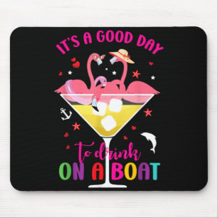 Tapis De Souris Une Bonne Journée Pour Boire Sur Un Bateau Flamant
