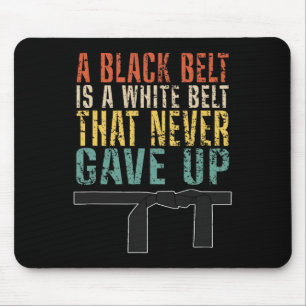 Tapis De Souris Une Ceinture Noire Est Une Ceinture Blanche Qui N'