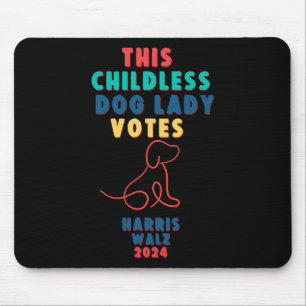 Tapis De Souris Une dame chien sans enfants vote Kamala - Harris W