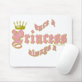 TAPIS DE SOURIS UNE FOIS UNE PRINCESSE ALWAYS A PRINCESSE (Avec souris)