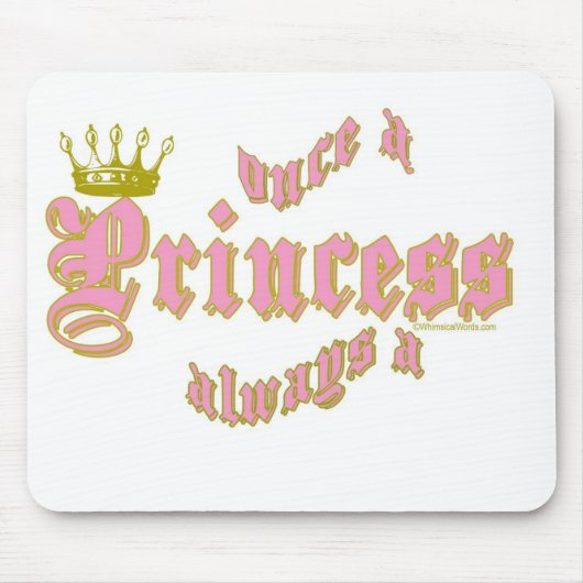 TAPIS DE SOURIS UNE FOIS UNE PRINCESSE ALWAYS A PRINCESSE (Devant)