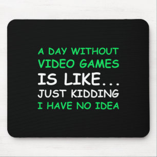 Tapis De Souris Une Journée Sans Jeux Vidéo Drôle Joueur Vidéo Don