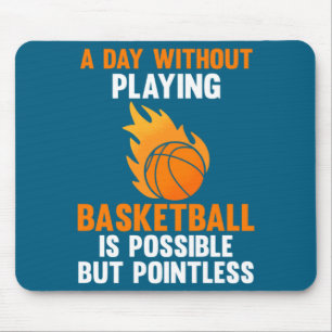 Tapis De Souris Une journée sans jouer au basket-ball est ssible S