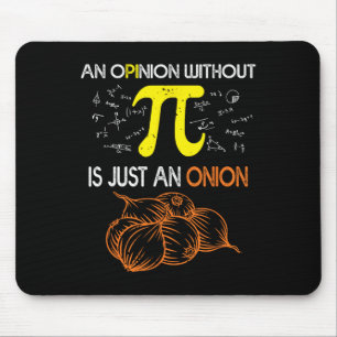 Tapis De Souris Une Opinion Sans Pi Est Juste Un Oignon Drôle Pi D