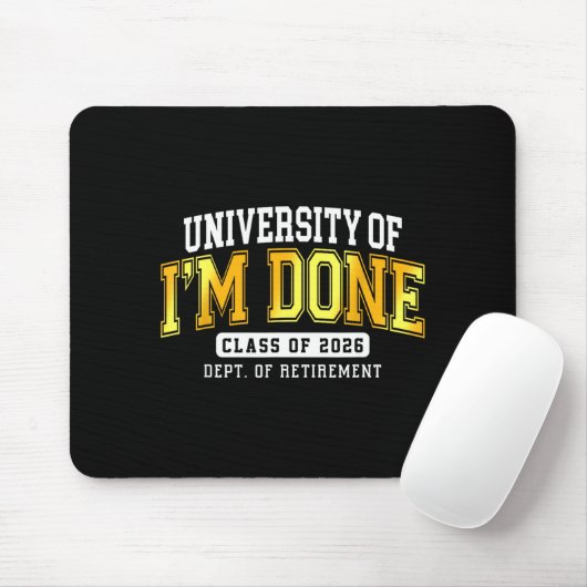 Tapis De Souris University Of I'm Done Cl 2026 Retired Teacher Ret (Avec souris)