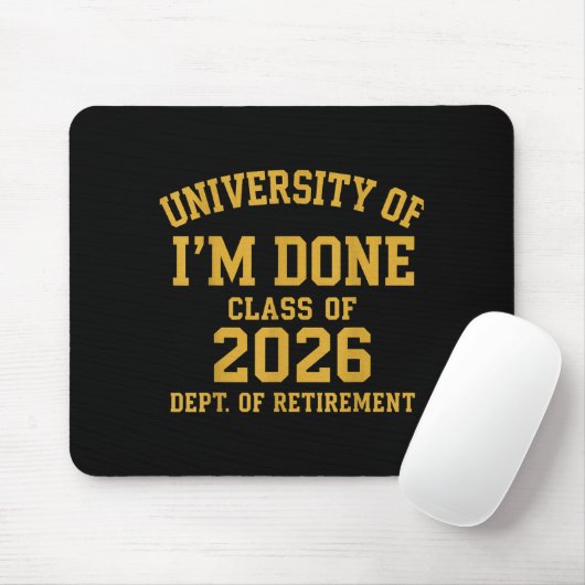 Tapis De Souris University Of I'm Done Retirement Funny Career Gra (Avec souris)