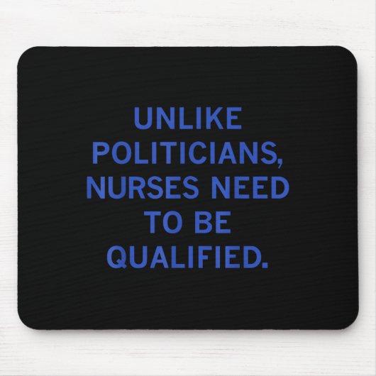 Tapis De Souris Unlike Liticians Nurses Funny Need To Be Qualified (Devant)