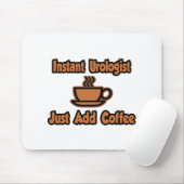 Tapis De Souris Urologiste Instant...Juste Ajouter Du Café (Avec souris)