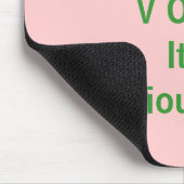 Tapis De Souris V O T E !  C'EST une question sérieuse ! (Coin)