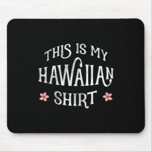 Tapis De Souris Vacances d'été drôle c'est ma chemise hawaïenne Fo