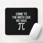 Tapis De Souris Venez À Math Side Nous Avons Pi Cadeau Math Gee Ét (Avec souris)