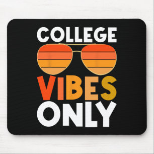 Tapis De Souris Vibes De Collège Seulement Drôle Étudiant De Retou