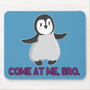 Tapis De Souris Viens Me Voir, Bro Penguin mousepad