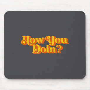 Tapis De Souris Vintage How You Doin Drôle Citation de Blague Sarc