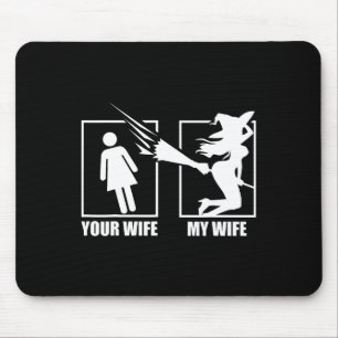 Tapis De Souris Votre Femme Et Ma Femme - Femme-Sorcière Halloween