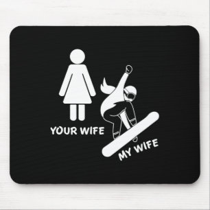 Tapis De Souris Votre Femme Ma Femme Snowboardeur - Femme Boarder