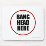 Tapis De Souris Vous avez des problèmes ? Bang head ici<br><div class="desc">Tapis humoristique pour le travail ou à la maison. Remarque : le concepteur n'est pas responsable des actions réelles et ne vous recommande pas de taper la tête sur ce mousepad ;)</div>