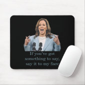 Tapis De Souris Vous avez quelque chose à dire (Avec souris)