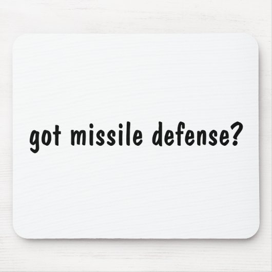 Tapis De Souris vous avez une défense antimissile? (Devant)
