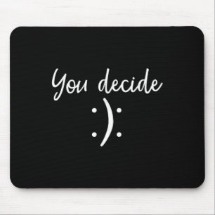 Tapis De Souris Vous Décidez _ Snarky Funny & ; Sy & ; Cadea