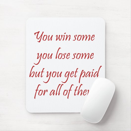 Tapis De Souris Vous en gagnez que vous perdez un certain avocat (Avec souris)