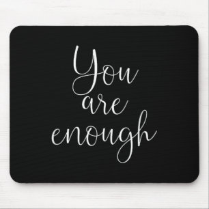 Tapis De Souris Vous êtes assez Citation Mot d'encouragement Sensi