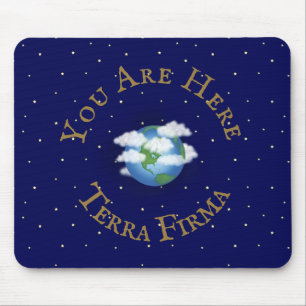 Tapis De Souris "Vous êtes ici - Terra Firma" Planète humoristique