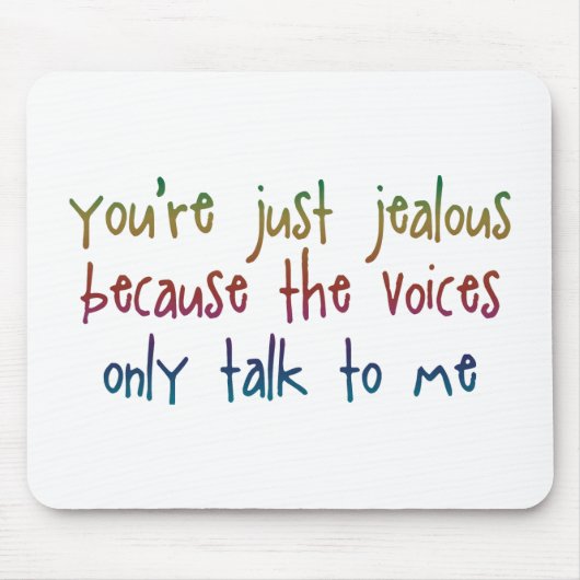 Tapis De Souris Vous êtes juste jaloux parce que Mousepad (Devant)