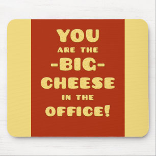 Tapis De Souris Vous êtes le GRAND FROMAGE dans le bureau