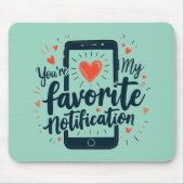 Tapis De Souris Vous êtes ma notification préférée Affection numér (Devant)