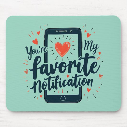 Tapis De Souris Vous êtes mon affection numérique de notification (Devant)