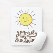 Tapis De Souris Vous Êtes Mon Soleil (Avec souris)