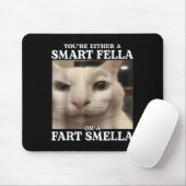 Tapis De Souris Vous êtes un Fella intelligent ou un Fart Smella C (Avec souris)