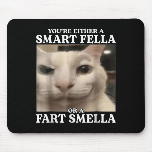 Tapis De Souris Vous êtes un Fella intelligent ou un Fart Smella C (Devant)