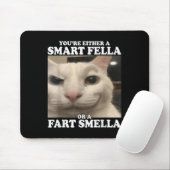 Tapis De Souris Vous êtes un Fella intelligent ou un Fart Smella d (Avec souris)